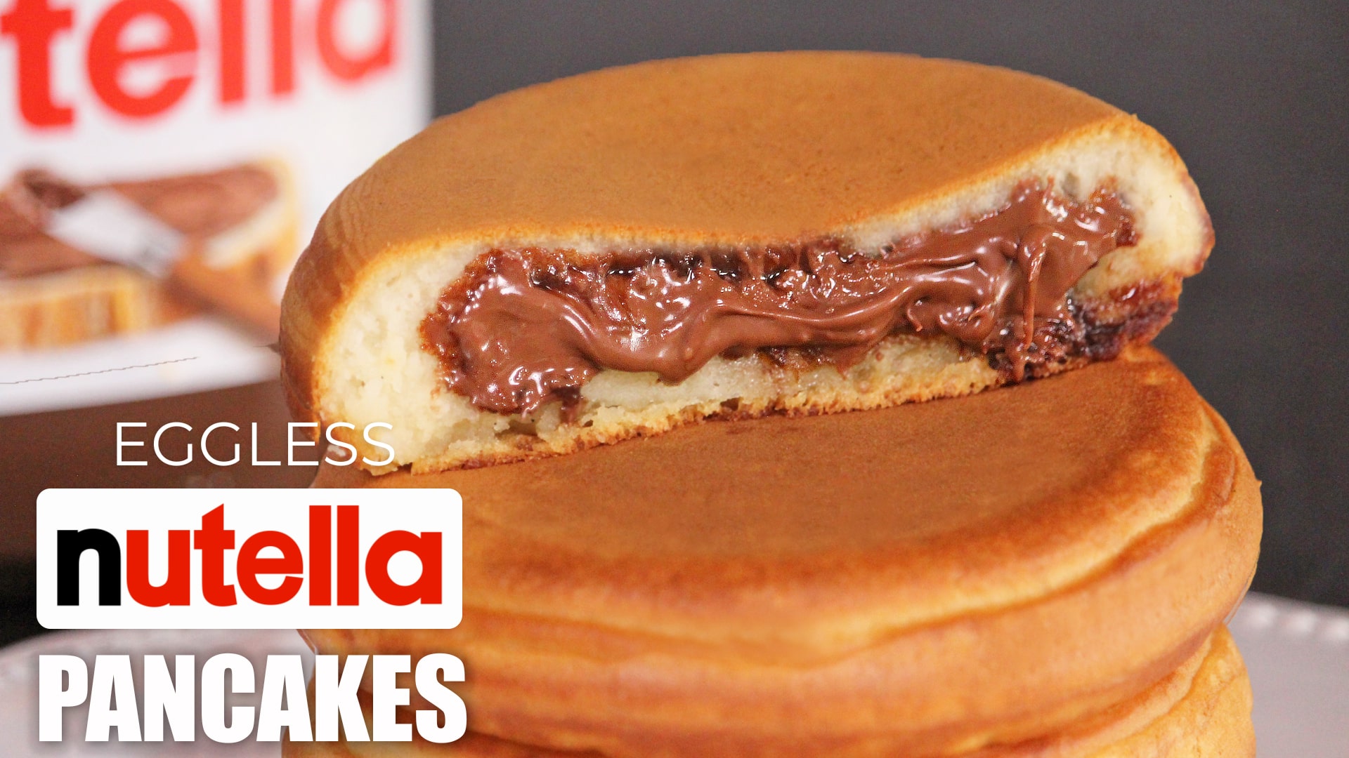 EGGLESS NUTELLA PANCAKES