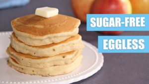 SUGAR FREE EGGLESS PANCAKES